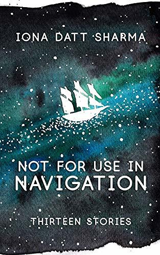 Cover for Not for Use in Navigation by Iona Datt Sharma