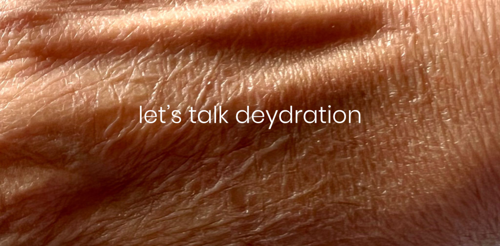 lets talk dehydration