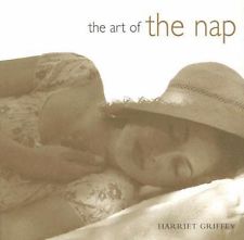 The Art of The Nap by Harriet Griffey 