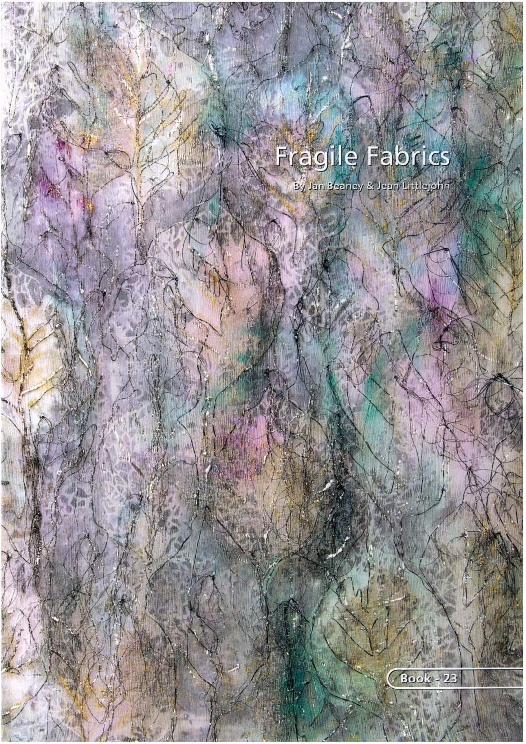 BOOK 23 – FRAGILE FABRICS. By Jan Beaney and Jean Littlejohn