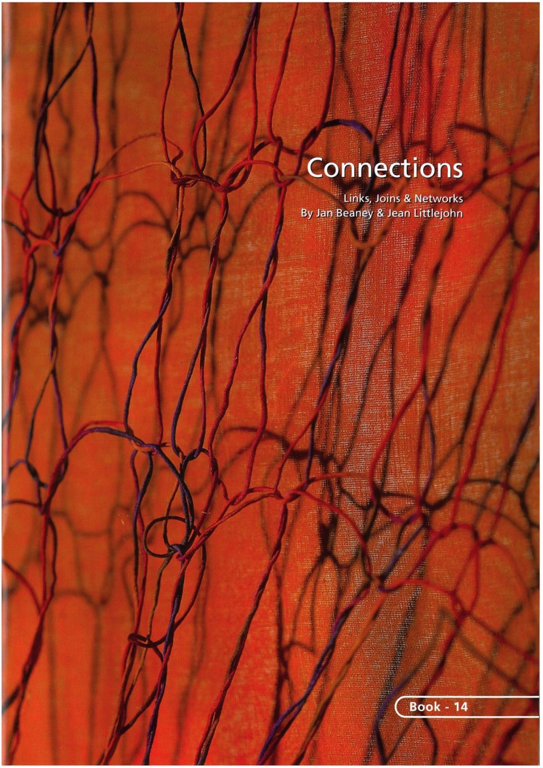 BOOK 14 – CONNECTIONS. LINKS, JOINS AND NETWORKS. By Jan Beaney and Jean Li
