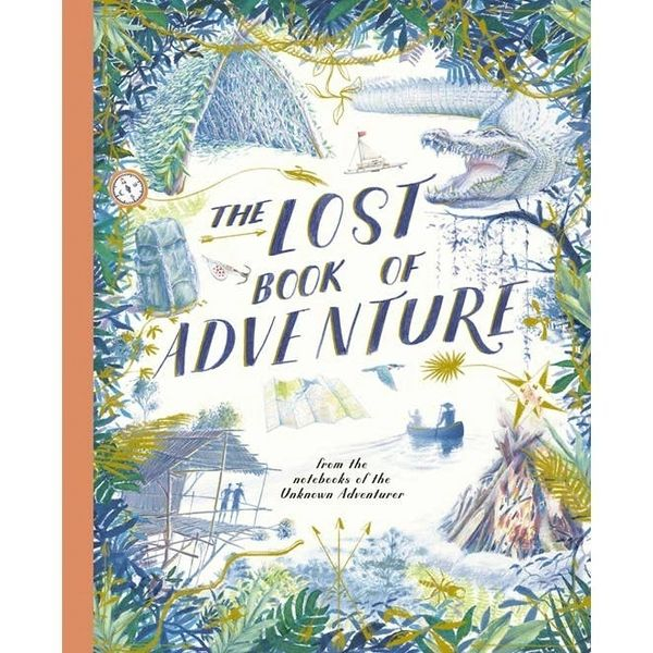 The Lost Book of Adventure: from the notebooks of the Unknown Adventurer
