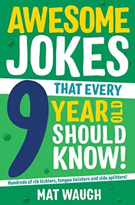 Awesome Jokes that Every 9 Year Old Should Know!