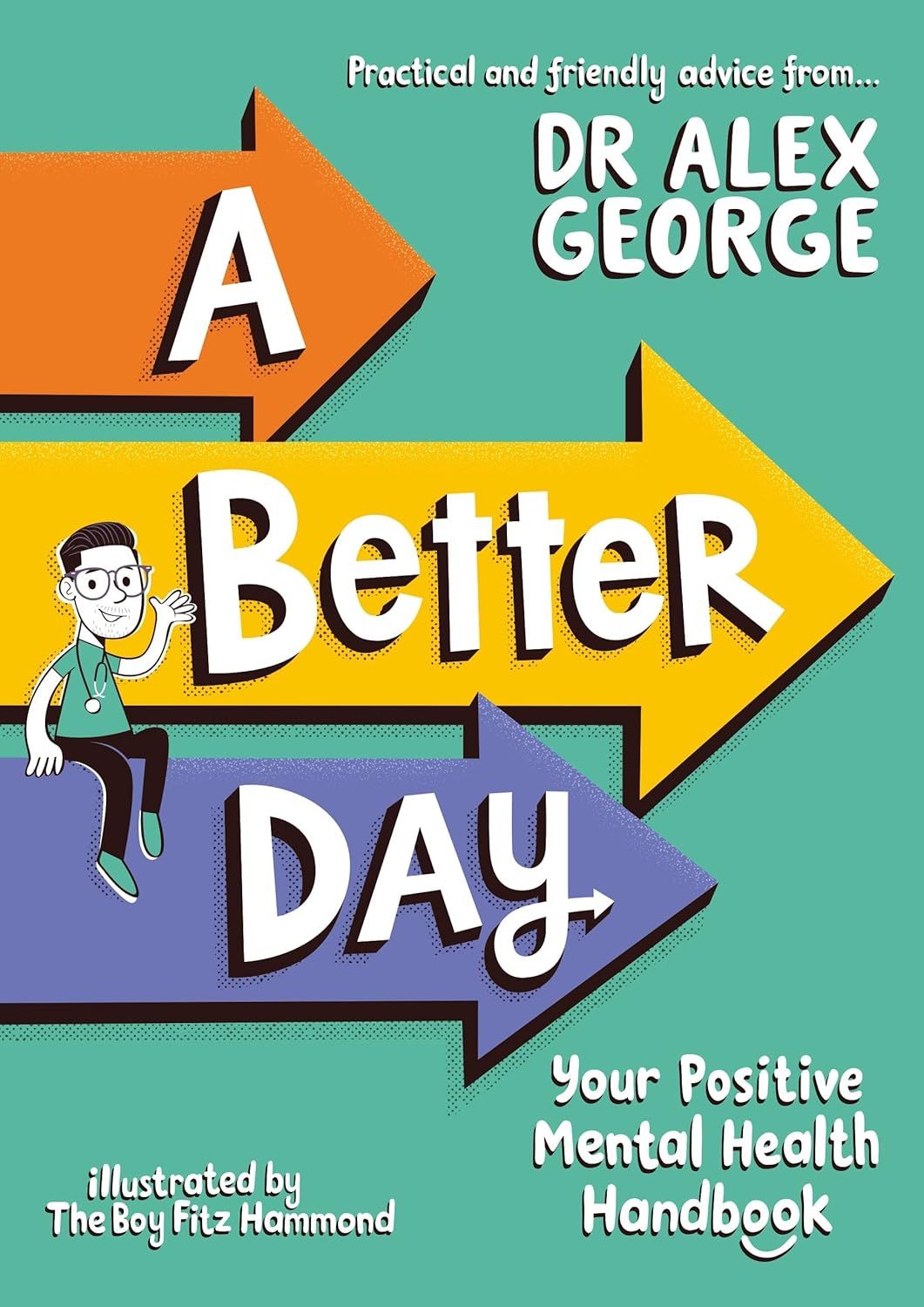 A Better Day (Your Positive Mental Health Handbook)