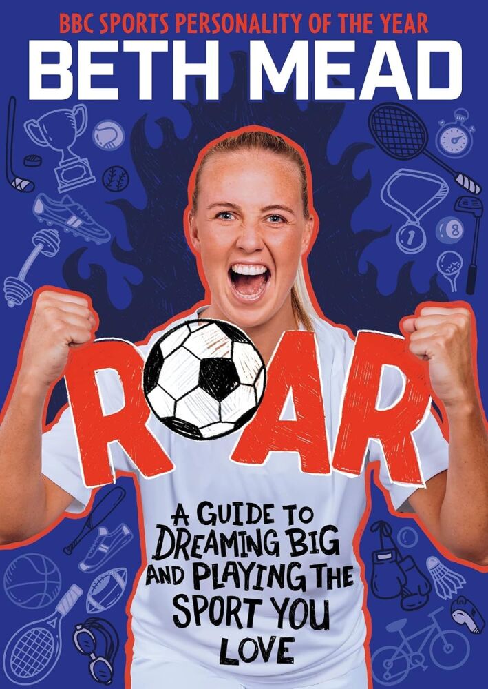 ROAR: A Guide to Dreaming Big and Playing The Sport You Love