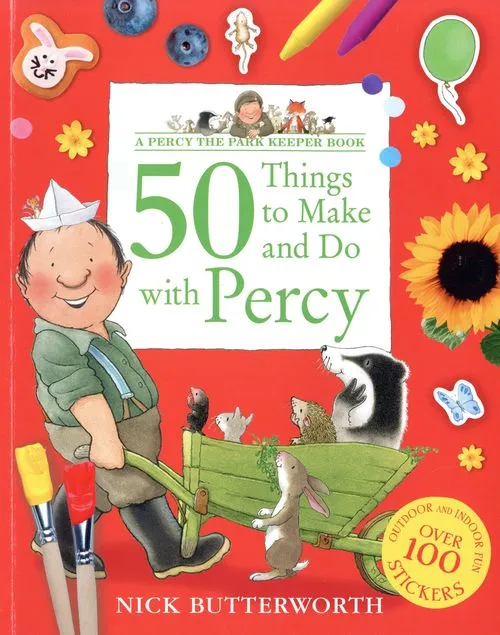 Percy the Park Keeper: 50 Things to Make and Do with Percy