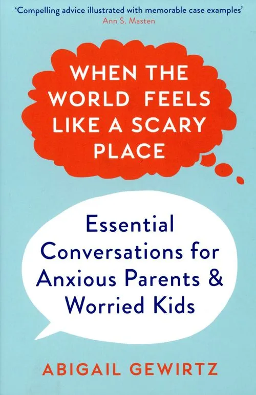When the World Feels Like a Scary Place