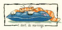 I don't do mornings. - Cat's Rule Cross Stitch